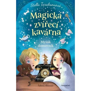 Magická zvířecí kavárna Myšák domovník - Stella Tarakson