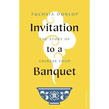 Cizojazyčná kniha Invitation to a Banquet: The Story of Chinese Food - Fuchsia Dunlop