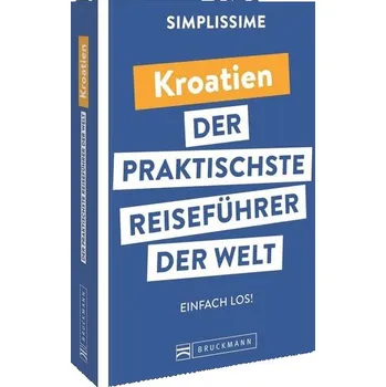 Cestování SIMPLISSIME - der praktischste Reiseführer der Welt Kroatien - Tournebize, Lucie; Dutreix, Guillaume