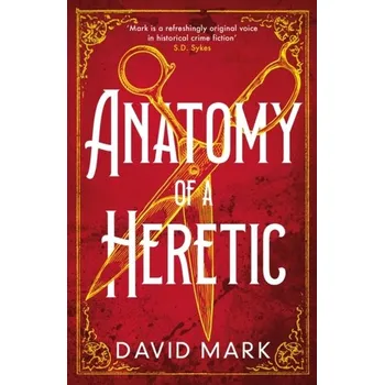 Anatomy of a Heretic - Mark, David