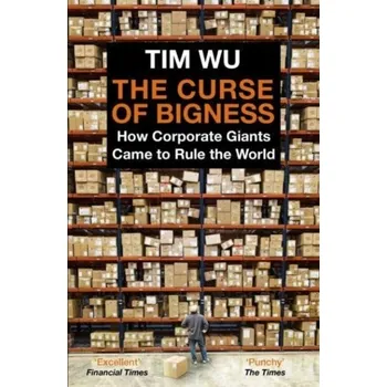 The Curse of Bigness - Wu, Tim