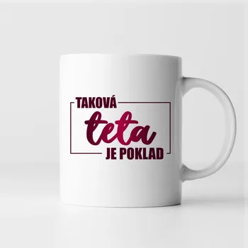 Žertovný předmět Taková teta je poklad - hrnek
