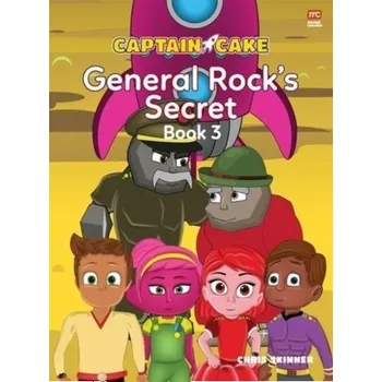 Captain Cake: General Rock's Secret - Skinner, Christeen H. (Christeen H. Skinner)