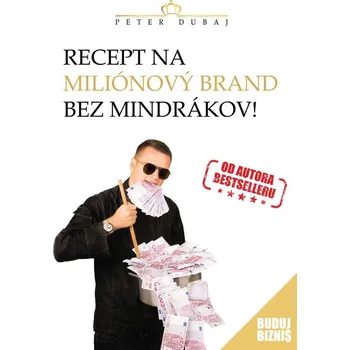 Kniha Recept na miliónový brand bez mindrákov!