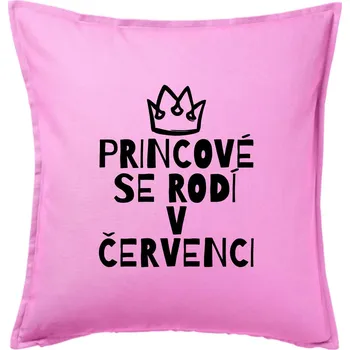Polštář Princové se rodí v červenci - Polštář 50x50 - 50x50 - Pouze potah ( Růžová )