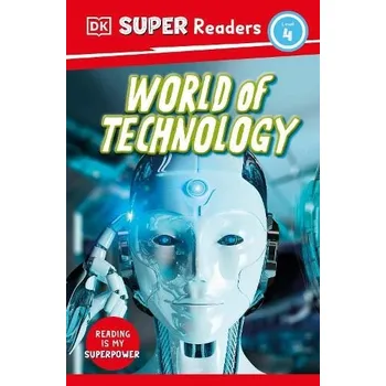Anglický jazyk DK Super Readers Level 4 World of Technology - DK