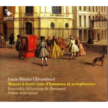 Zahraniční hudba CD Louis-Nicolas Clérambault: Motets A Trois Voix D'hommes & Symphonies 2016