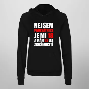 Nejsem padesátnice, je mi 18 - Dámská mikina s potiskem