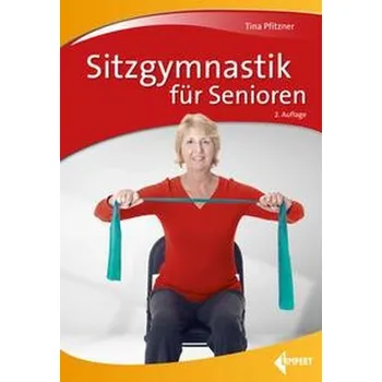 Sitzgymnastik für Senioren - Pfitzner, Tina [DE] (2022, Měkká, Limpert Verlag GmbH)