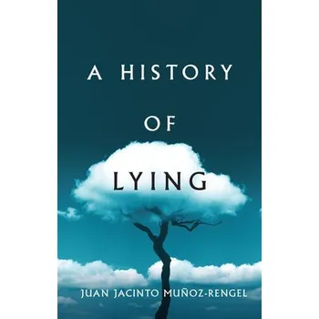 History of Lying - Munoz-Rengel, Juan Jacinto