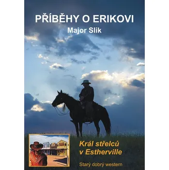 Kniha Příběhy o Erikovi - Král střelců v Estherville