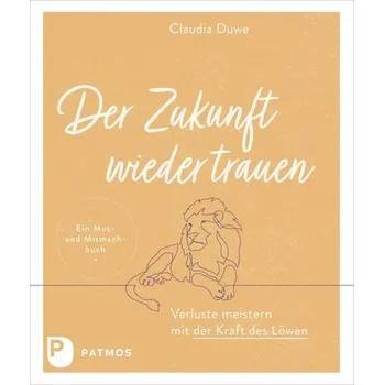 Osobní rozvoj Der Zukunft wieder trauen - Duwe, Claudia