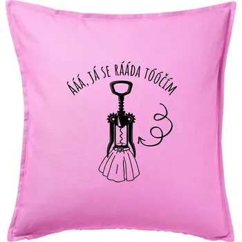 Polštář Já se ráda točím - vývrtka - Polštář 50x50 - 50x50 - Pouze potah ( Růžová )