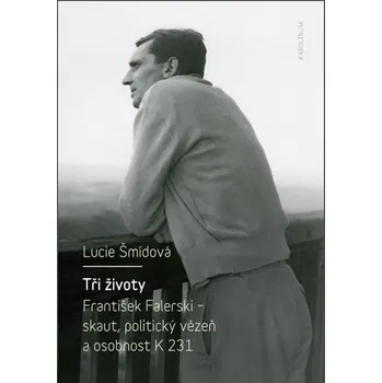 Kniha Tři životy. František Falerski – skaut, politický vězeň a osobnost K 231