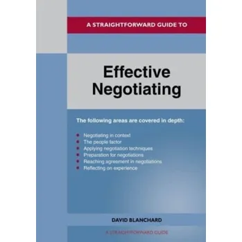 A Straightforward Guide To Effective Negotiating - Blanchard, David