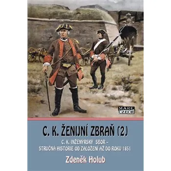 C. K. ženijní zbraň - Zdeněk Holub