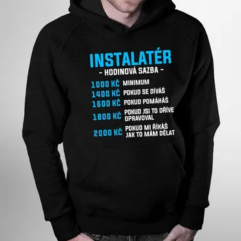 Žertovný předmět Instalatér - hodinová sazba - pánská mikina s potiskem