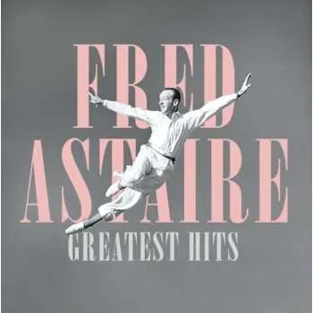 Zahraniční hudba LP Fred Astaire: Puttin On The Ritz: Fred Astaire's Greatest Hits 2023 Remastered Vinyl