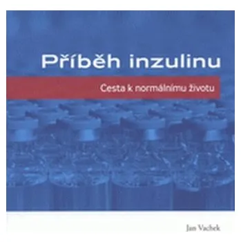 Příběh inzulinu - Jan Vachek
