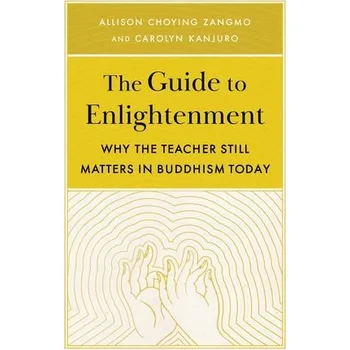Cizojazyčná kniha Guide to Enlightenment - Zangmo, Allison Choying a Kanjuro, Carolyn