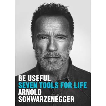 Be Useful: Seven Tools For Life -…
