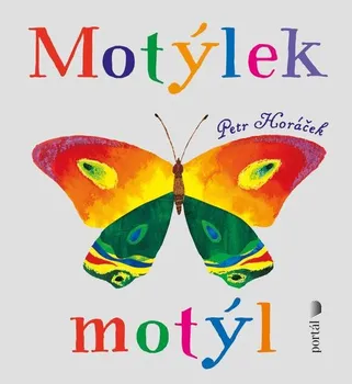 Motýlek motýl - Petr Horáček (2023, pevná)