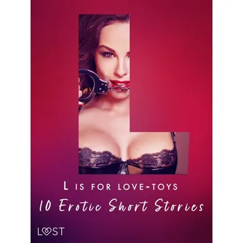 Kniha L is for Love-toys - 10 Erotic Short Stories