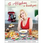 S Alishou v kuchyni - Alice Karmašová…