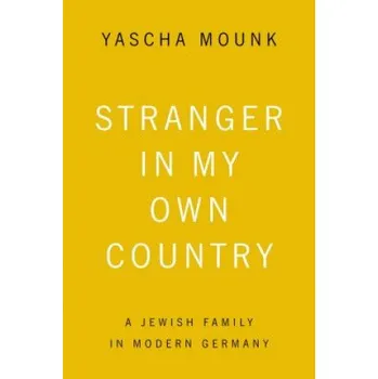 Cizí jazyk Stranger in My Own Country: A Jewish Family in Modern Germany – Yascha Mounk (EN)