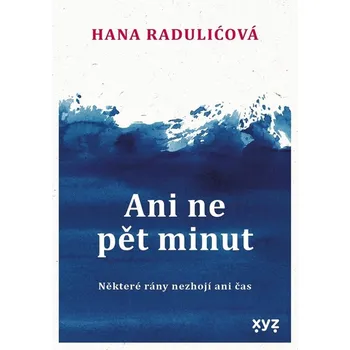 Ani ne pět minut - Hana Raduličová