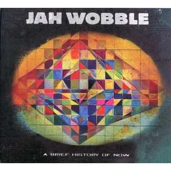 Zahraniční hudba CD Jah Wobble: A Brief History Of Now 2023
