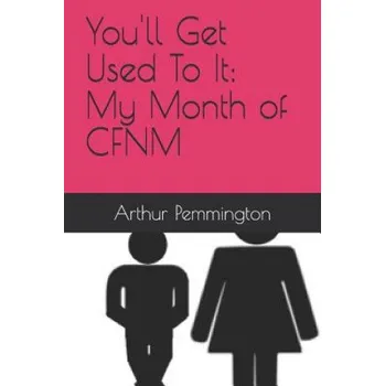 Cizojazyčná kniha You'll Get Used to It: My Month of Cfnm – Arthur H Pemmington (EN)