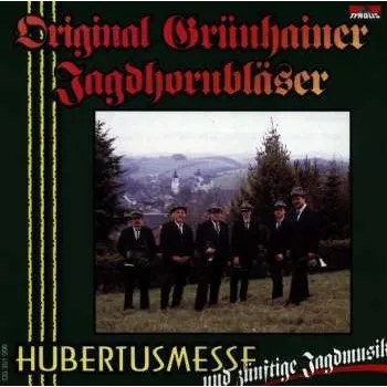 Zahraniční hudba CD Original Grünhainer Jagdhornbläser: Hubertusmesse Und Zünftige Jagdmusik 1994