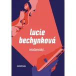 Neodpovídej - Lucie Bechynková (2023)…