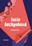 Neodpovídej - Lucie Bechynková (2023)…