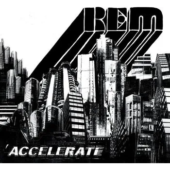 Zahraniční hudba R.E.M. - Accelerate (Edice 2016) (CD, 7200403)
