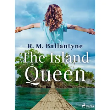 Kniha The Island Queen - R. M. Ballantyne