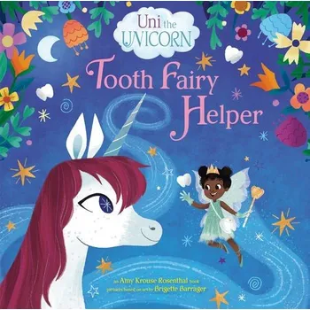 Cizojazyčná kniha Uni the Unicorn: Tooth Fairy Helper - Rosenthal, Amy Krouse