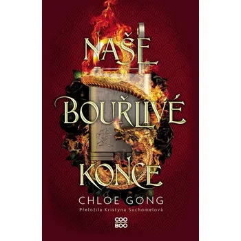Naše bouřlivé konce - Chloe Gong - 978-80-7661-857-2