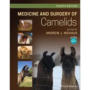 Medicine and Surgery of Camelids, 4th Edition - Niehaus, Andrew J.
