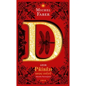 D aneb příběh dvou světů - Michel Faber - 978-80-257-4262-4