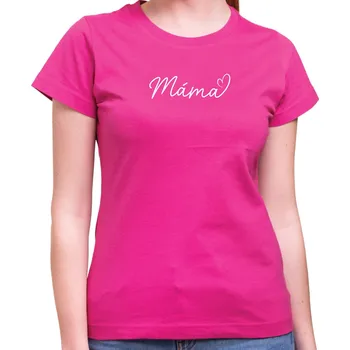 Pánské tričko Elegantní tričko - Máma, Barva látky růžová , Střih Dámsky, Velikost --VYBERTE VELIKOST--