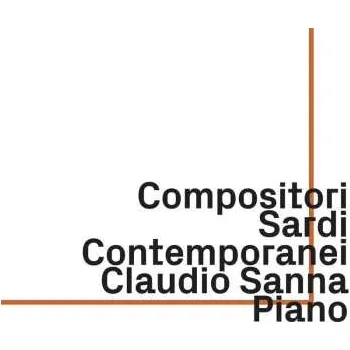 Zahraniční hudba 2CD Claudio Sanna: Compositori Sardi Contemporanei 2023