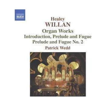 Zahraniční hudba CD Patrick Wedd: Organ Works - Introduction, Prelude And Fugue, Prelude And Fugue No. 2 2012