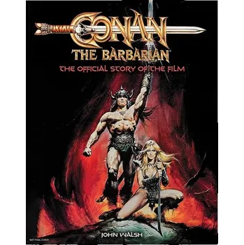 Umění Conan the Barbarian: The Official Story of the Film - John Walsh