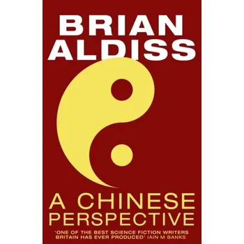 A Chinese Perspective - Aldiss, Brian