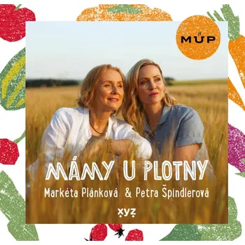 Mámy u plotny - Markéta Plánková, Petra…