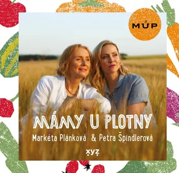 Mámy u plotny - Markéta Plánková, Petra Špindlerová (2023, brožovaná)