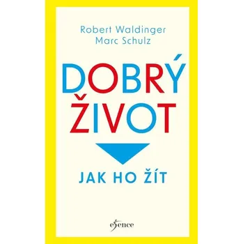 Kniha Dobrý život: Jak ho žít - Marc Schulz (E-Kniha)