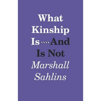 What Kinship Is-And Is Not - Sahlins, Marshall